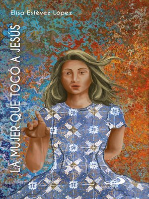 cover image of La mujer que tocó a Jesús